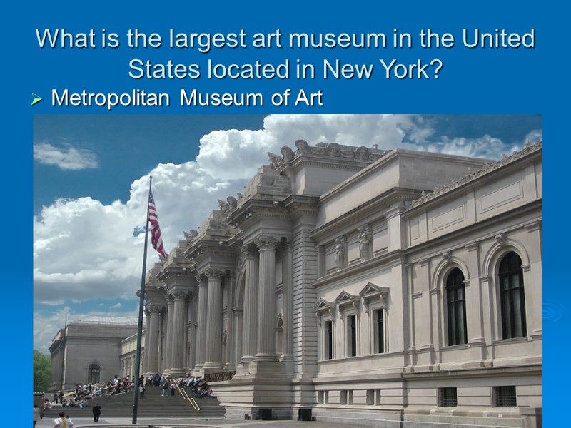 What is the largest art museum in the United States located in New York?